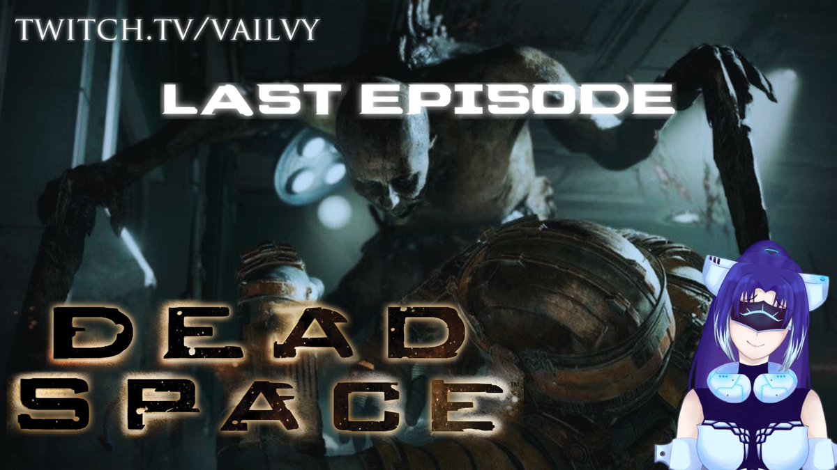 Hi ! 🤖

Tonight 10PM big #horrorgame of the week as always ~

Last episode of #deadspace ! I'll let you decide what big adventure you want to start next 💙
(Still sick so my voice sounds weird sorry ~)

Streaming on 
TTV 🟣 twitch.tv/vailvy
YT🔴 youtube.com/@Vailvy