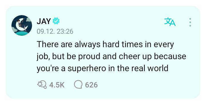 nattylovejay's tweet image. remember jay once said

🐈‍⬛ there are always hard times in every job, but be proud and cheer up because you’re a superhero in the real word! ^^