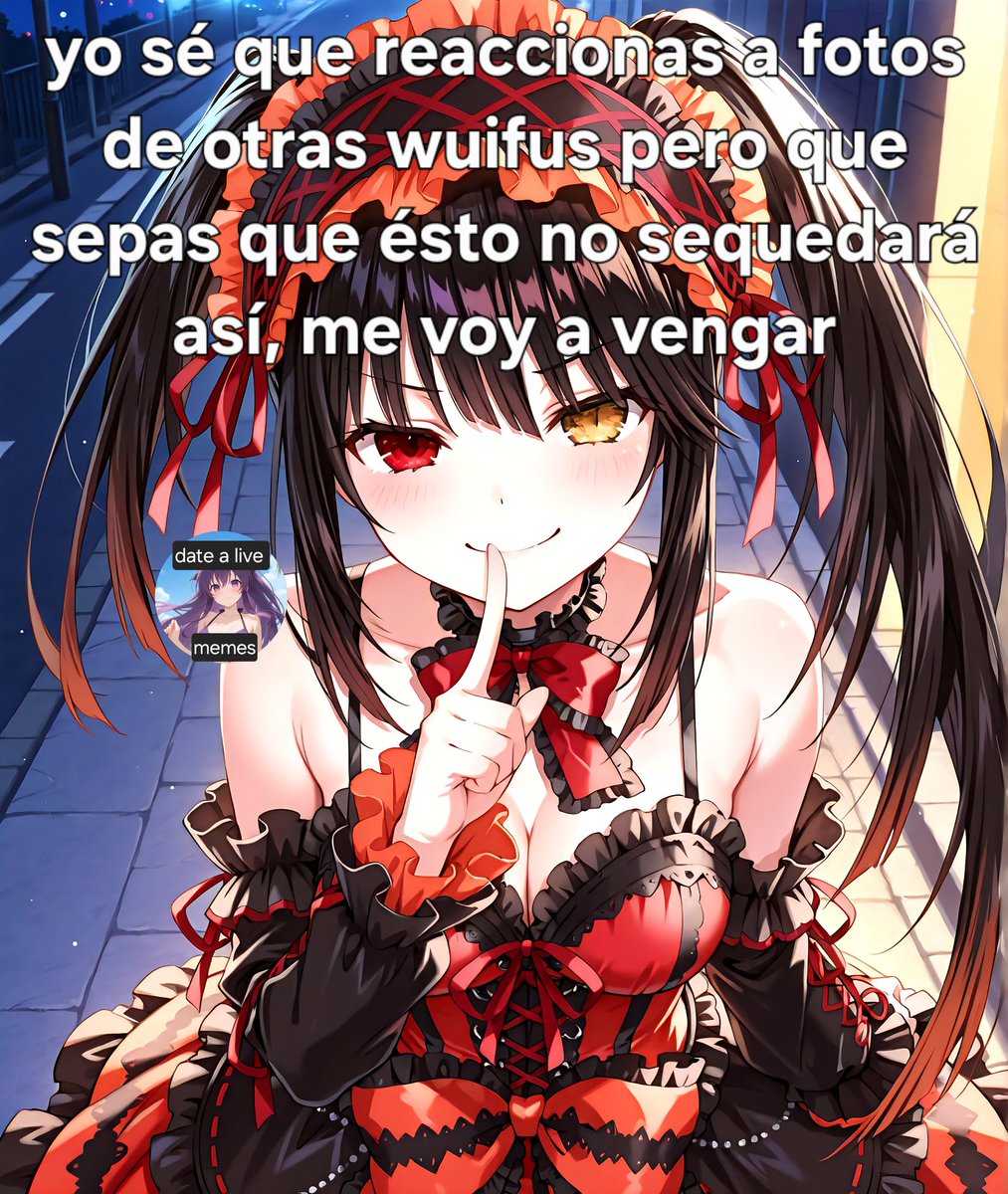 #date_a_live #DateALive #Memes #Kurumi_Tokisaki #KURUMI 
Kurumi tokisaki ya sabe de tus malos pasos hacia la infidelidad xd
chat.whatsapp.com/LeUGG2F2hbf2Ay… comunidad de date a live