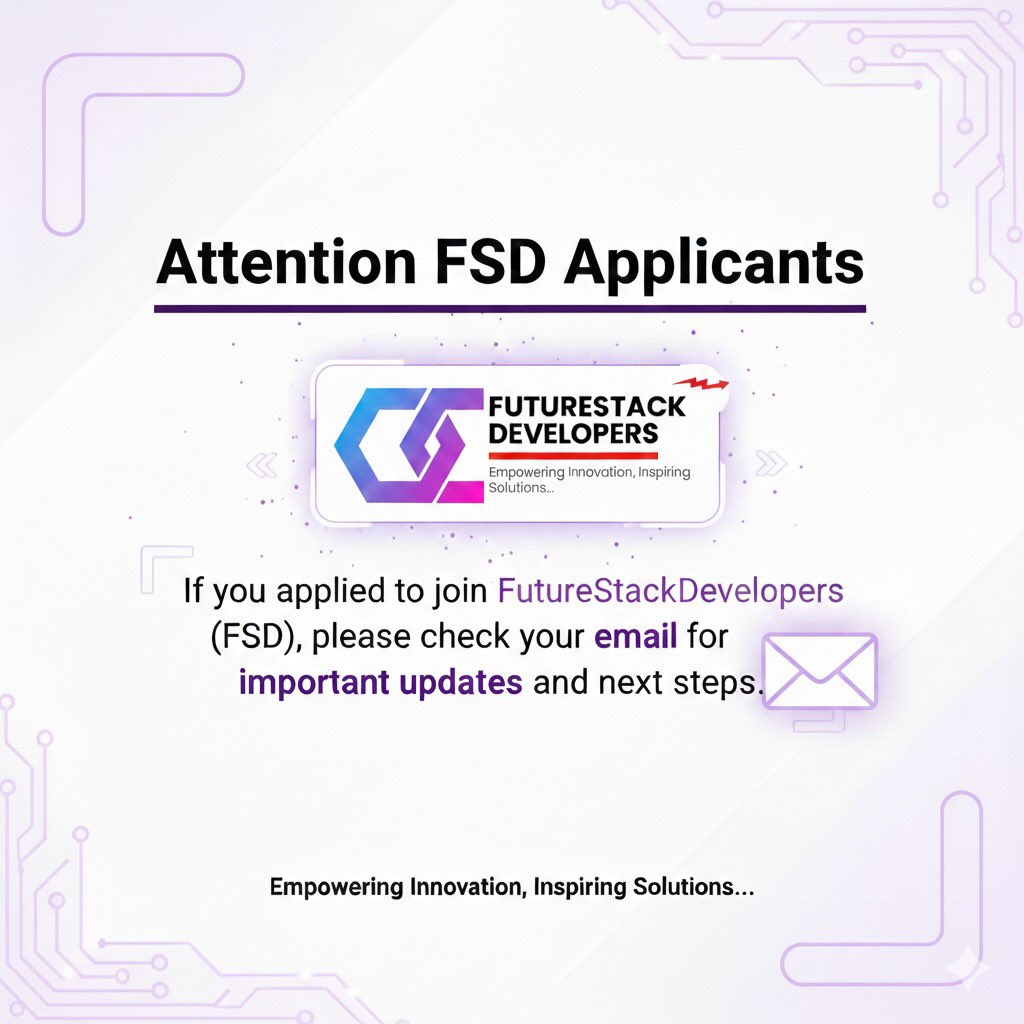 If you applied to join FutureStackDevelopers (FSD), please check your email for important updates and next steps.
