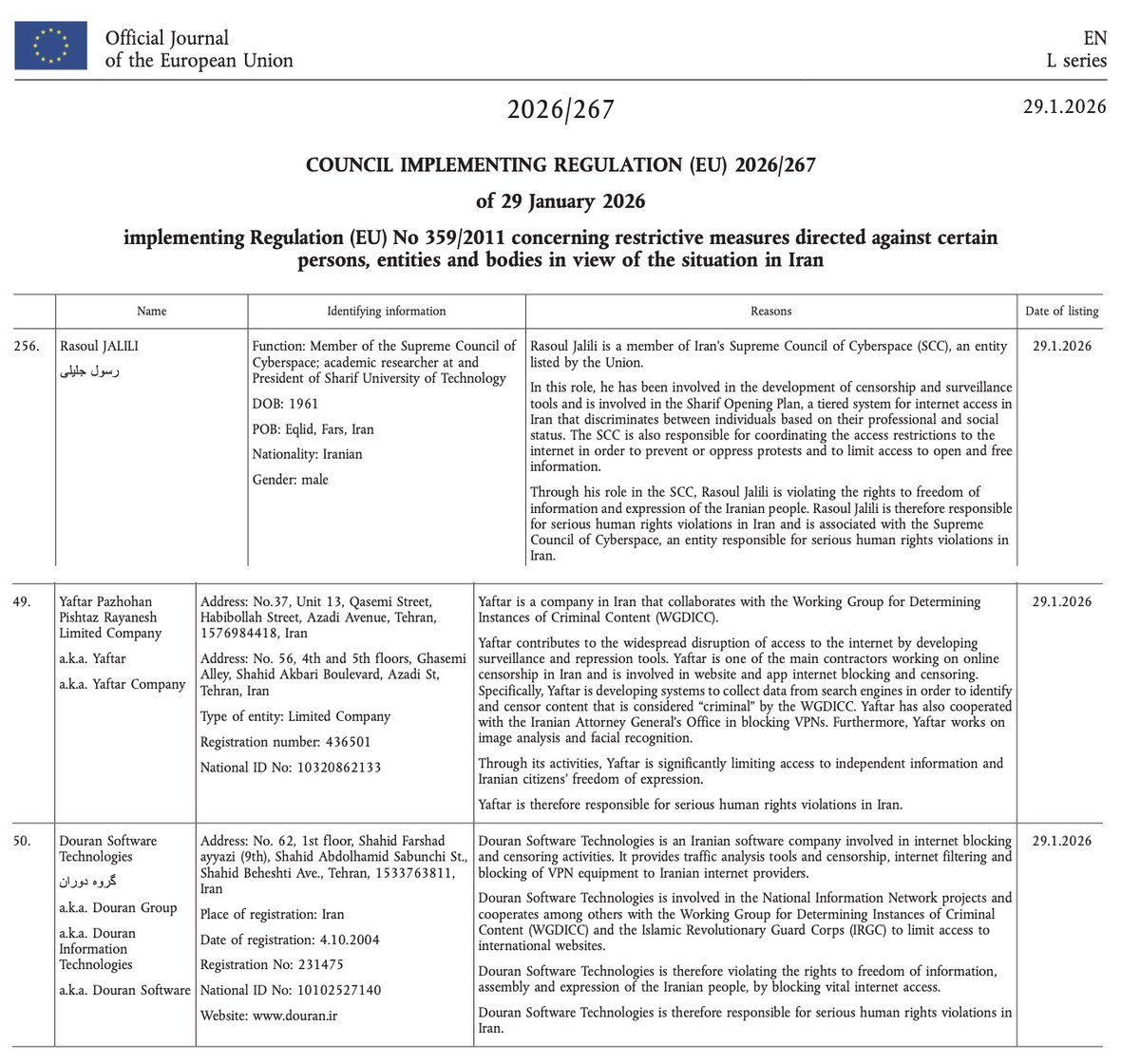 رسول جلیلی (پدر فیلترینگ ایران و موسس شرکت امن‌افزارگستر شریف) و شرکت‌های «دوران» و «یافتار پژوهان پیشتاز رایانش» تحت تحریم اتحادیه‌ی اروپا قرار گرفتند.
افراد و شرکت‌هایی که آزادی ملت ایران در ارتباط و اینترنت آزاد را مخدوش کردند بهای دردناکی خواهند پرداخت و این نقطه‌ی شروع است.