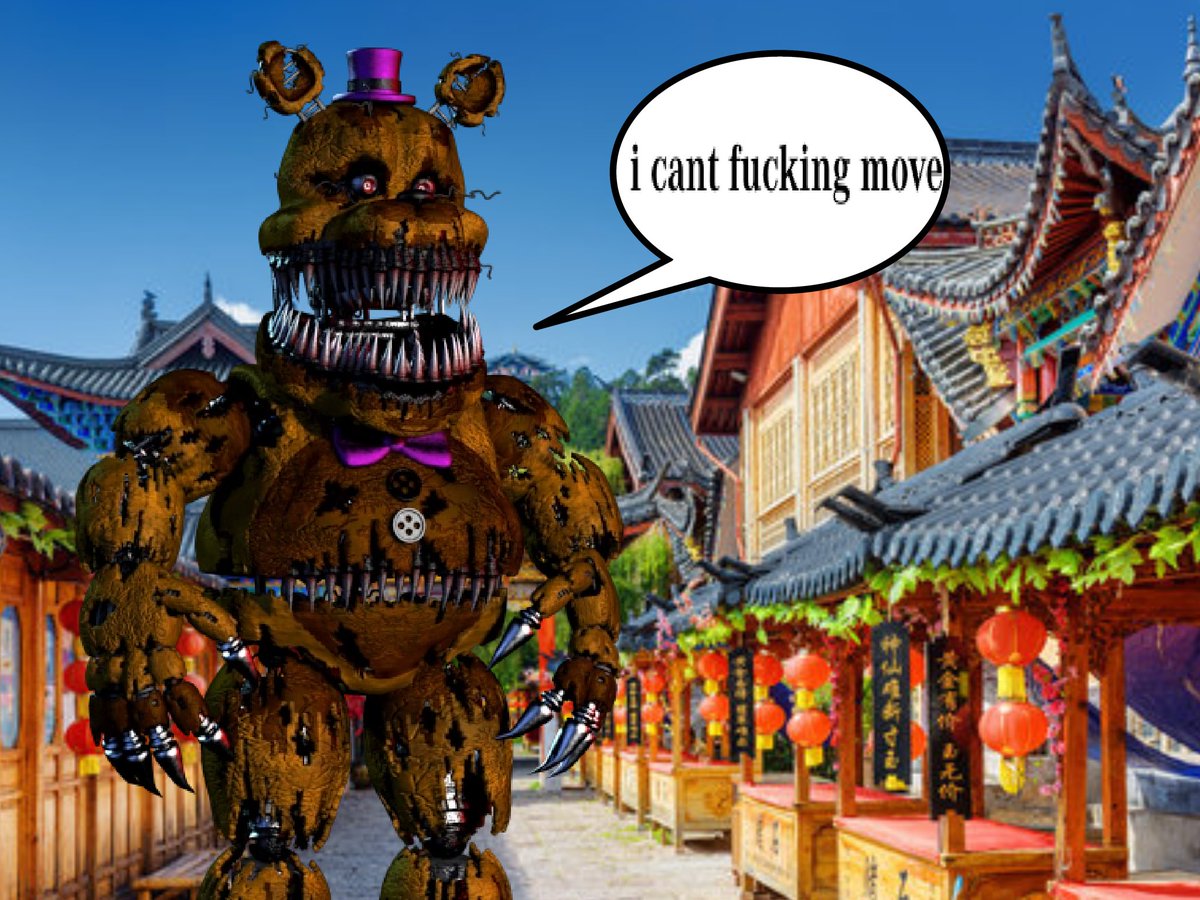as a kid I used to have to think of absurd mental workarounds to get over my fears so when I was really scared of nightmare fredbear I told myself he WAS real but trapped in China and the laws of the universe only allowed him to take one step towards me per year