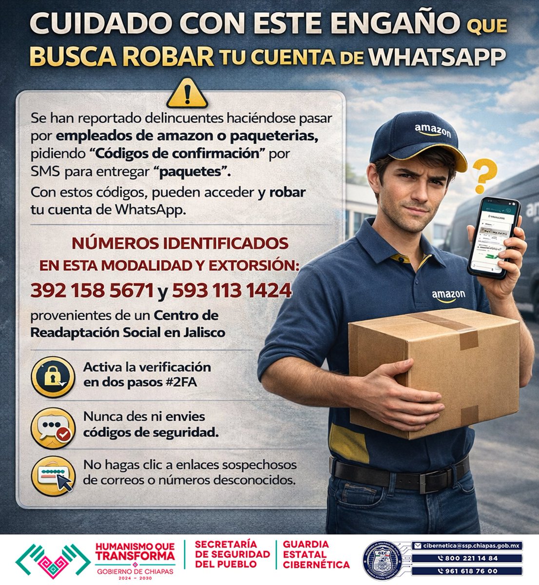 🚨 Alerta 🚨
Circulan llamadas y mensajes falsos de paquetería o Amazon, con los que buscan intervenir tu WhatsApp 📲

❌ No compartas códigos.
🔐 Activa la verificación en dos pasos
#Ciberseguridad #cybersecurity #CeroCorrupcion

📵3921585671 
📵5931131424