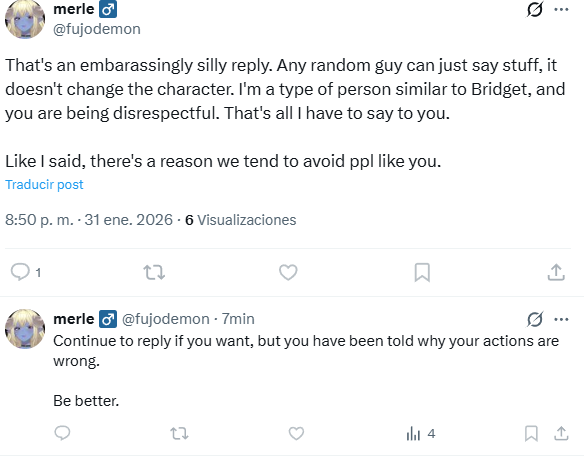 <a href="/fujodemon/">merle ♂️</a> So we lie, try to manipulate the truth, and then block?
And you tell ME to be better?
If you were like Bridget, who is an otokonoko, then you would know he is a guy. I mean, all of Japan knows it...
By lying about the way otokonokos act, you are only giving ammo to groomers.
