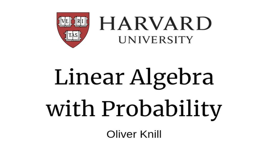 Harvard's "Linear Algebra with Probability" by Oliver Knill    

PDF:people.math.harvard.edu/~knill/teachin…