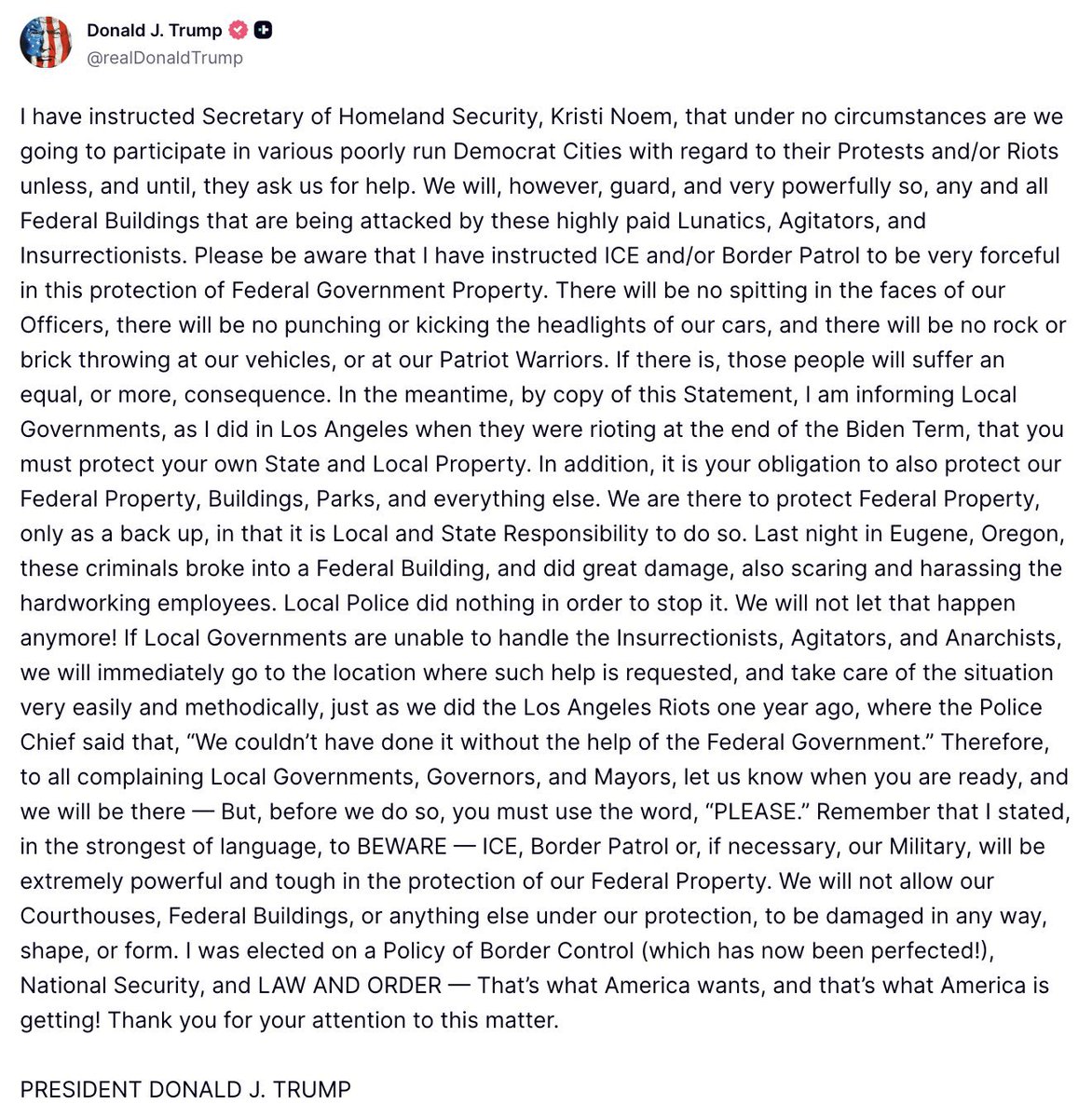 WarClandestine's tweet photo. Trump said he is not going to use federal DHS/ICE agents to police local rioting in Democrat cities unless they ask for help.

He is however, going to use DHS/ICE and, if necessary, the US MIL to protect federal property.

It sounds like Trump knows something is coming. It sounds like the Dems want DHS/ICE to get caught up in policing these riots, hoping more of their deranged followers take it too far and get shot.

Trump is instead going to hold and force local Democrat politicians to police their own riots, or agree to work with him.

And if the Dems choose to not police these riots, they will force Trump to use the US MIL to suppress the chaos.