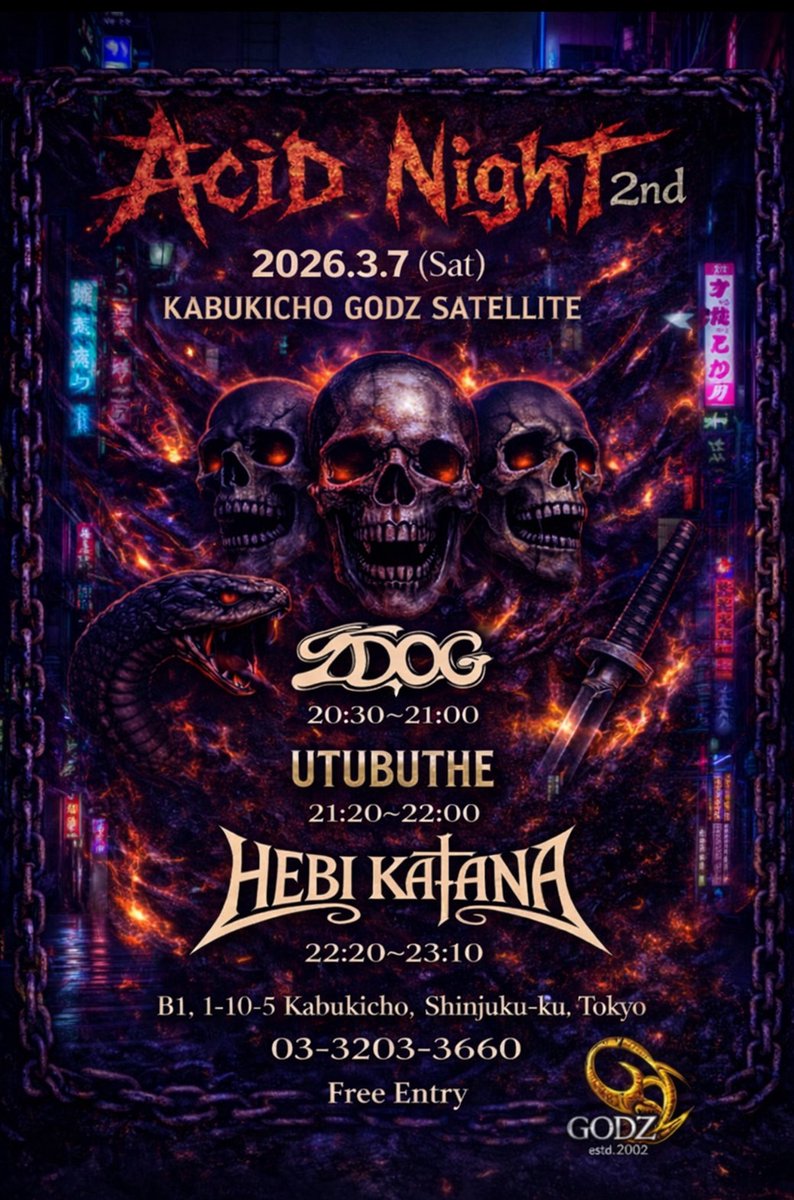 ライブスケジュール

3月7日(土)
歌舞伎町GODZ SATELLITE

ACID NIGHT 2nd 

ZDOG 
UTUBUTHE 
HEBIKATANA 

Start
20:30

ADV/ DOOR
ONE DRINK

Rock Bar | GODZ -Official Website |  share.google/ssSeUkRJUbsg30…

ZDOG 20:30
UTUBUTHE 21:20
HEBIKATANA 22:20