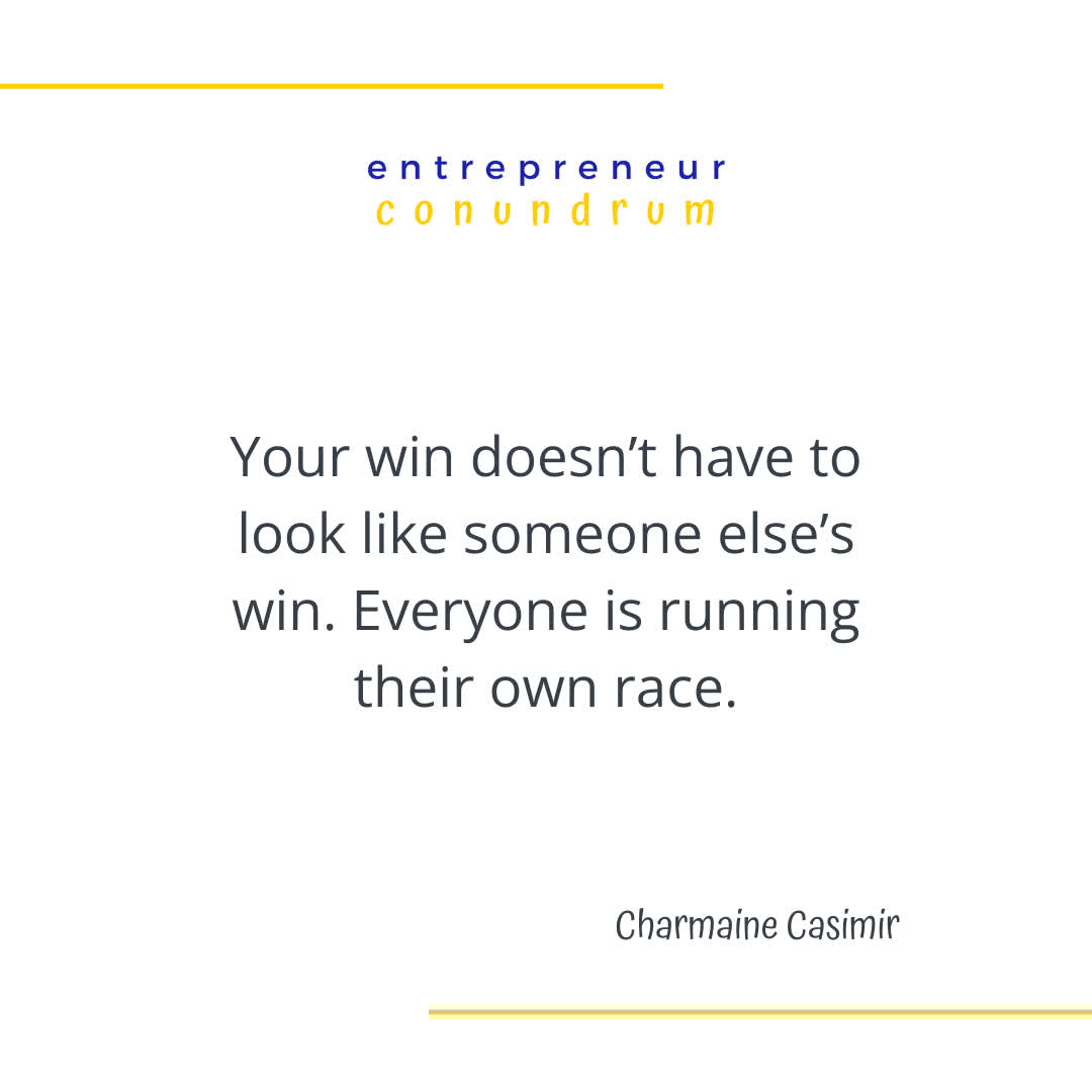 Your win doesn't have to look like someone else's.

Everyone is running their own race—and that's where the power is.

Charmaine Casimir on the Entrepreneur Conundrum podcast

🎙️ entrepreneurconundrum.com/charmainecasim…