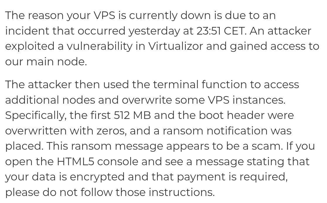 DeviZowl's tweet photo. PSA: If you have a VPS and they use Virtualizor, IMMEDIATELY BACKUP YOUR STUFF, I've had several VPSs affected by their master accounts or something being hacked

I also had another VPS go down which might be unrelated as it doesn't look like they use virtualizor https://t.co/FgXu42uum4