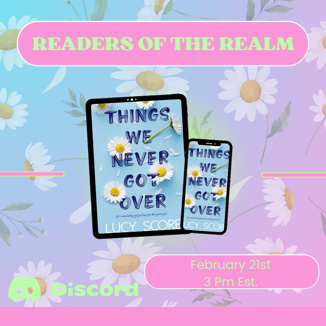 Book club read 🌼
We are reading Things We Never Got Over by Lucy Score in readers of the realm.
Feb 21 . 3 PM EST . Discord
Come read with us or just show up to chat 💬📚

#BookClub #ThingsWeNeverGotOver #LucyScore #RomanceReaders #BookishCommunity