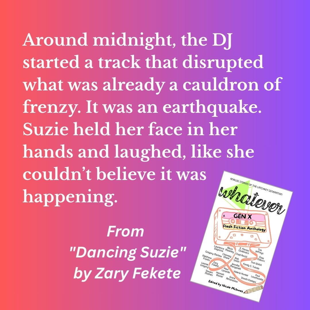 Anyone who remembers the club scene of the 80s &amp; 90s will be transported back to the music &amp; moves by Zary Fekete's homage-like story "Dancing Suzie." 💃
Read it and other Gen X-themed stories in WHATEVER: A Gen X Flash Fiction Anthology!
Available here: a.co/d/64aSXFb