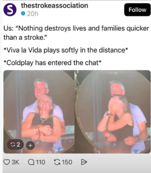 tanjx1's tweet photo. Last year, the UK Stroke Association’s original Threads post tried to latch onto a viral kisscam of two people who were embarrassed to be seen hugging at a Coldplay concert, mentioning “nothing destroys lives and families quicker than a stroke”: https://t.co/Mw1hPycsV5 https://t.co/xHtCVbZe7A