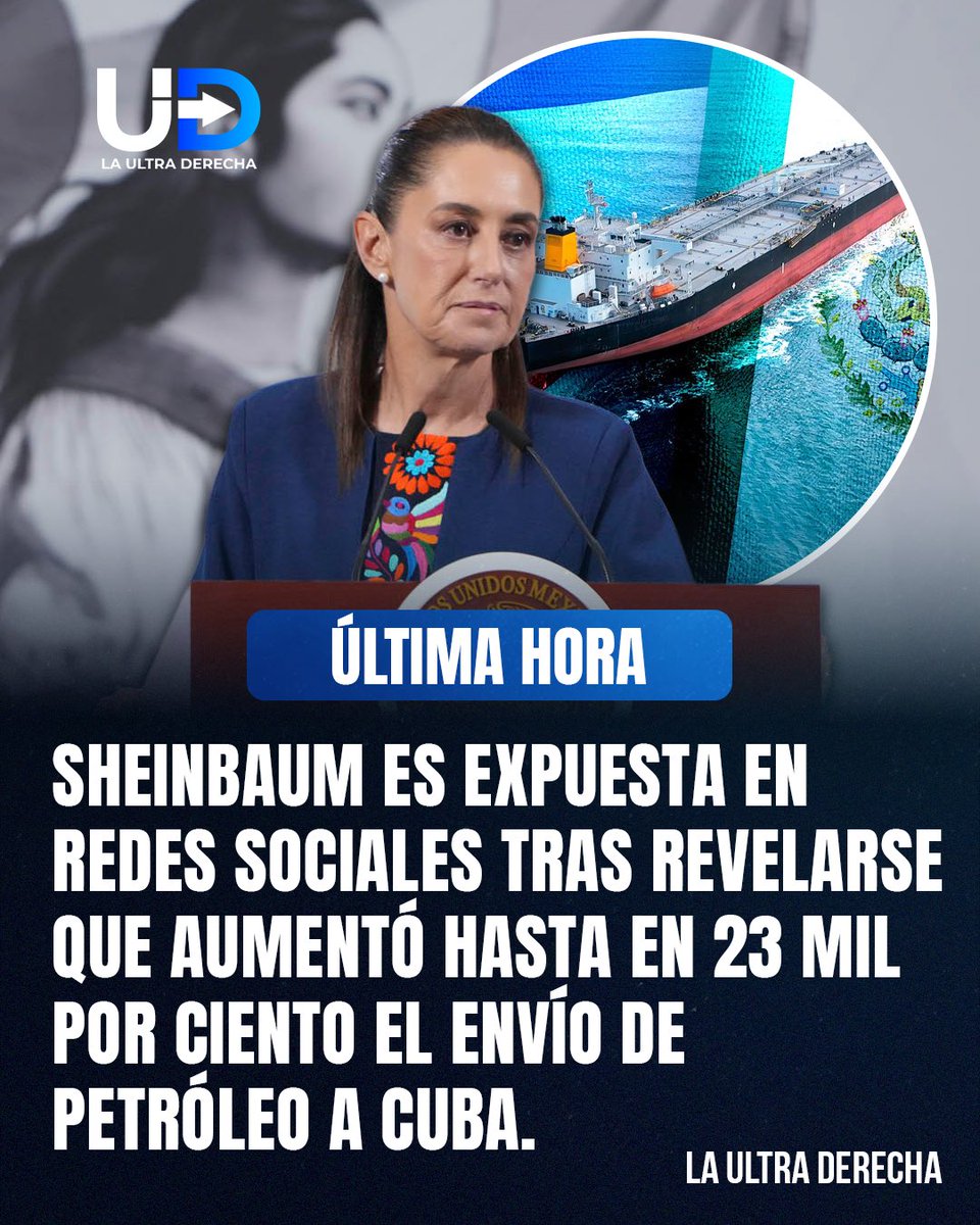 🚨|🇲🇽 ¡EXPUESTA! Claudia Sheinbaum fue exhibida en redes sociales tras revelarse que su gobierno incrementó hasta en 23 mil por ciento el envío de petróleo a Cuba, desatando críticas por el uso de recursos nacionales para financiar a una dictadura extranjera.