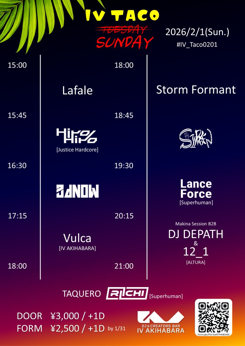 【告知】IV TACO SUNDAY #IV_Taco0201
at <a href="/iv_akihabara/">IV AKIHABARA アイヴィーアキハバラ</a>
2月1日(日) 15時-21時

DOOR：3,000円 +1D
FORM：2,500円 +1D (前日迄)

本日開催!!!
riichiくん(<a href="/We_like_180BPM/">𝐫𝐢𝐢𝐜𝐡𝐢</a>)の美味しいタコスと最高な音楽が楽しめるパーティです!!!!
FORM登録忘れた方は各出演者様、もしくは私のDMまでお願いします!!!!