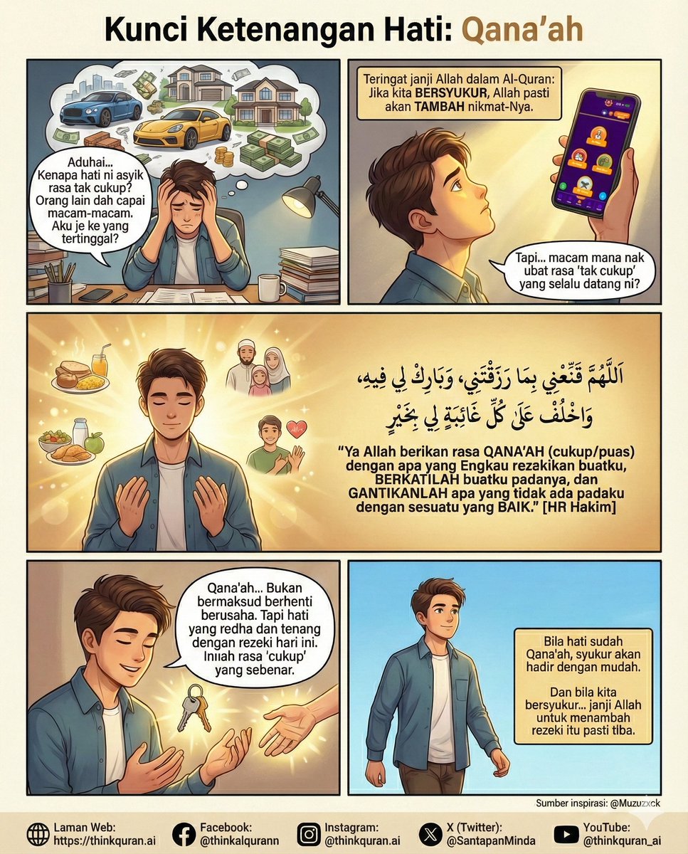 SantapanMinda's tweet photo. "Kenapa dah usaha macam-macam pun tetap rasa tak cukup?"

Mungkin yang kita perlukan bukan 'tambah jumlah', tapi 'tambah berkat'. 🤲✨

Amalkan doa Qana'ah ini untuk hati yang lebih tenang & lapang:

"اللَّهُم قَنِّعْنِي بِمَا رَزَقْتَنِي، وَبَارِكْ لِي فِيهِ، وَاخْلُفْ ع��لَى كُلِّ غَائِبَةٍ لِي بِخَيْرٍ"

(Ya Allah berikan rasa cukup dengan rezeki-Mu, berkatilah ia, dan gantikanlah apa yang tiada dengan sesuatu yang baik).

[HR Hakim] | Sumber: @Muzuzxck