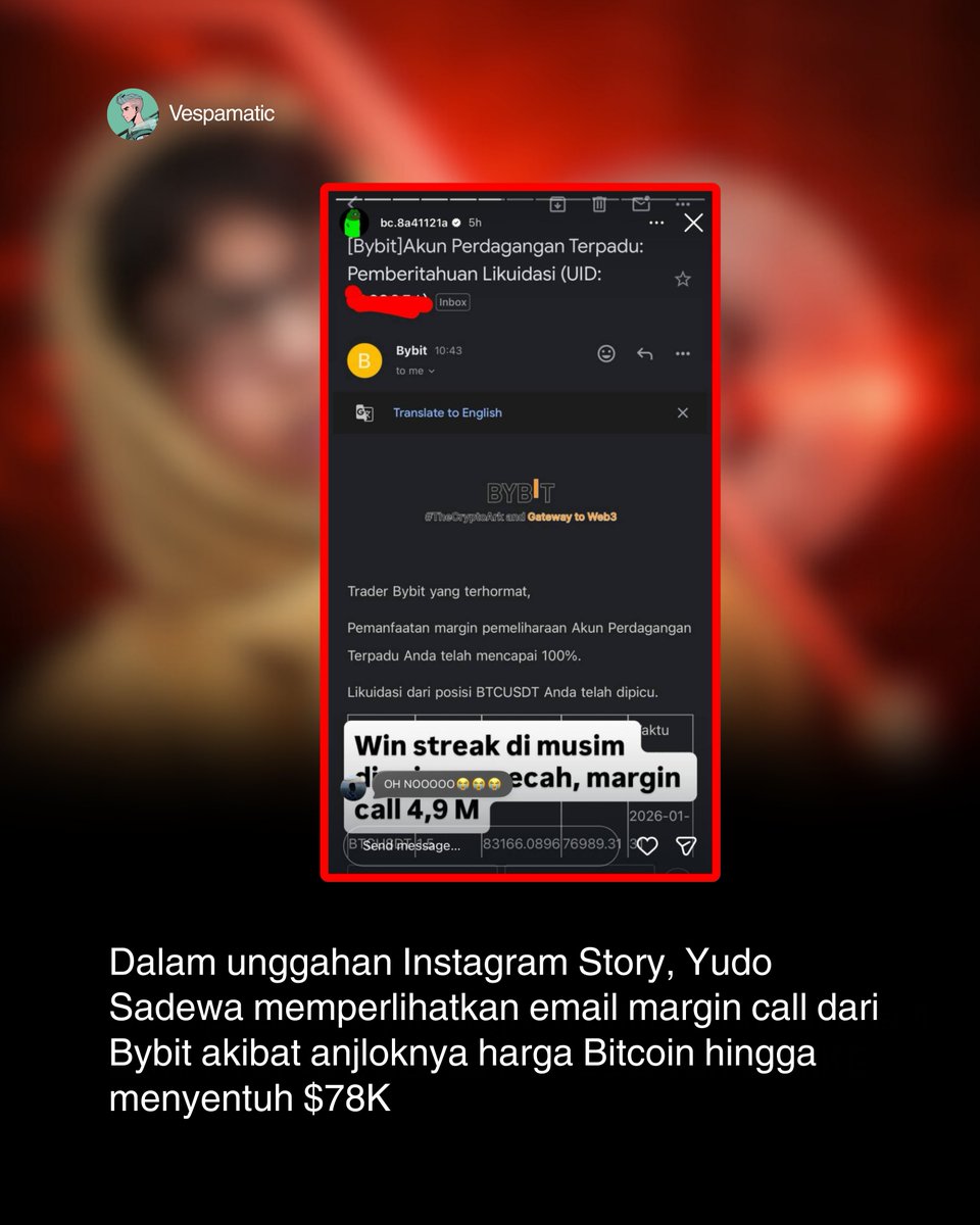 "SEMUA RUNGKAD" YUDO SADEWA KENA SIAL MARGIN CALL RP4,2 MILIAR LENYAP HITUNGAN DETIK  DI CRYPTO

Dalam unggahan Instagram Story, Yudo Sadewa memperlihatkan email margin call dari Bybit akibat anjloknya harga Bitcoin hingga menyentuh $78K

"win streak di musim dingin gw pecah,