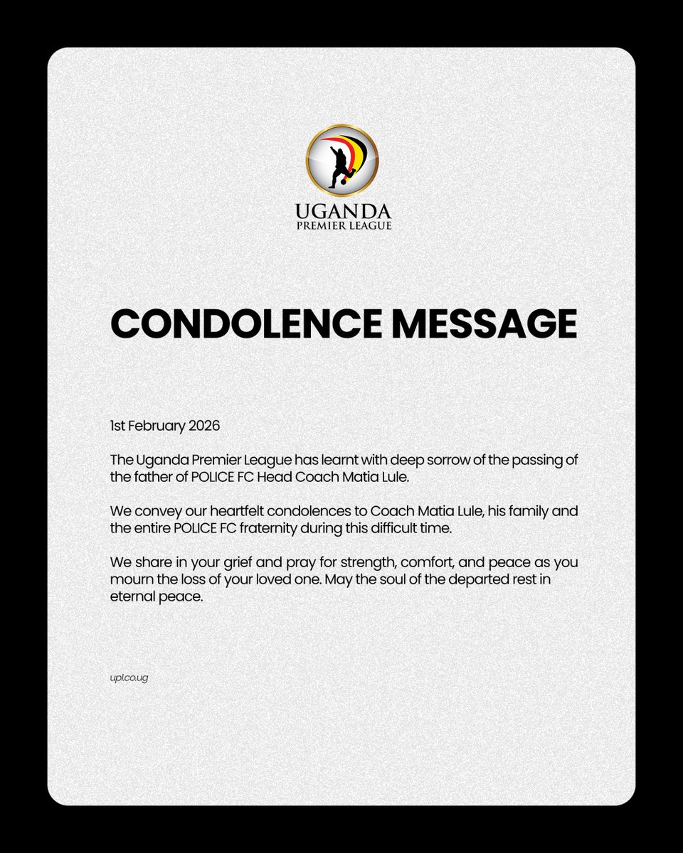 UPL's tweet image. The Uganda Premier League has learnt with deep sorrow of the passing of the father of POLICE FC Head Coach Matia Lule.

We convey our heartfelt condolences to Coach Matia Lule, his family and the entire POLICE FC fraternity during this difficult time.

We share in your grief and…