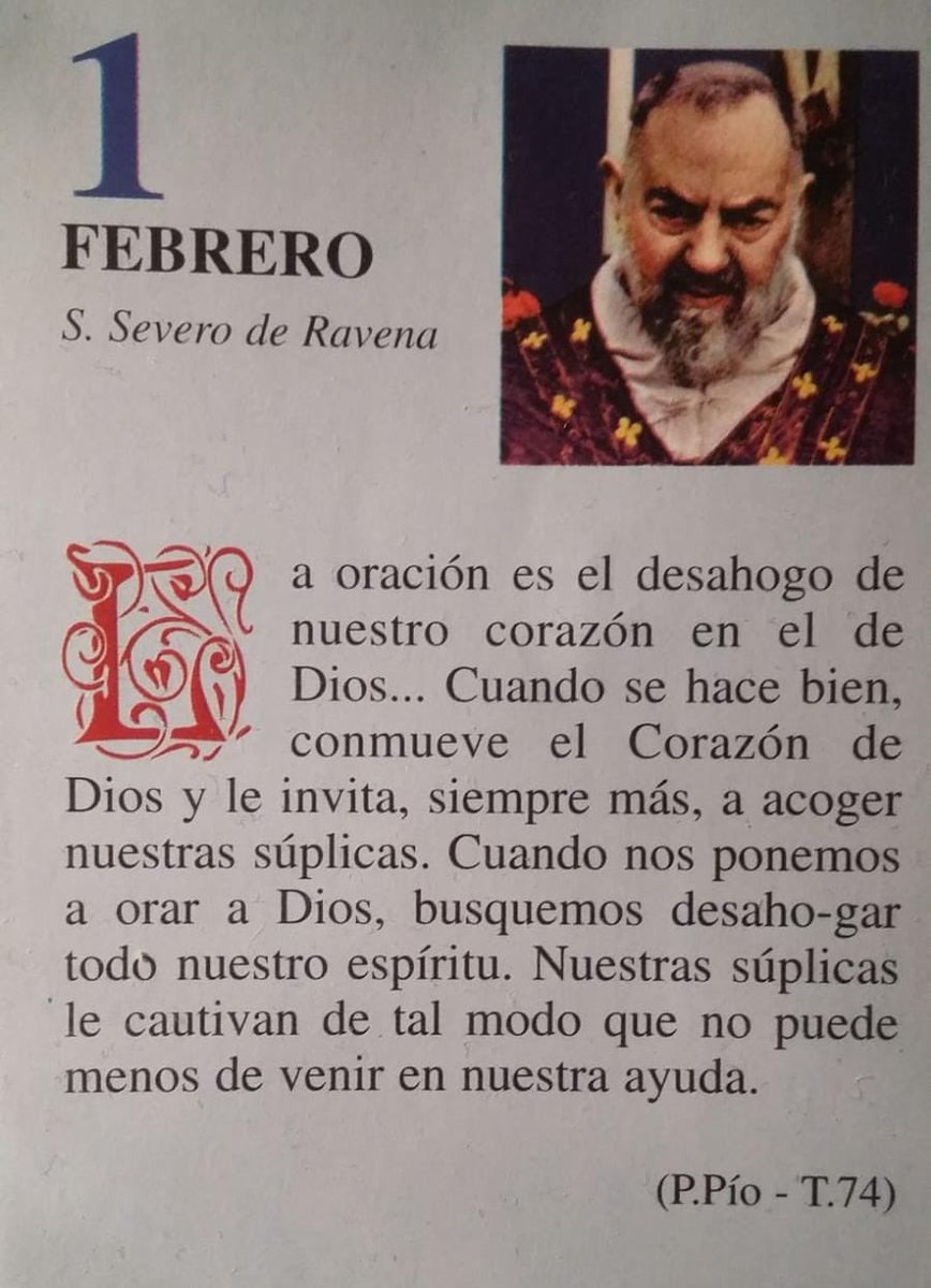 ¡Feliz Domingo 1 de Febrero!

La oración es el desahogo de nuestro corazón en wl de Dios… Cuando se hace bien, conmueve el corazón de Dios y le invita, siempre más, a acoger nuestras súplicas…”