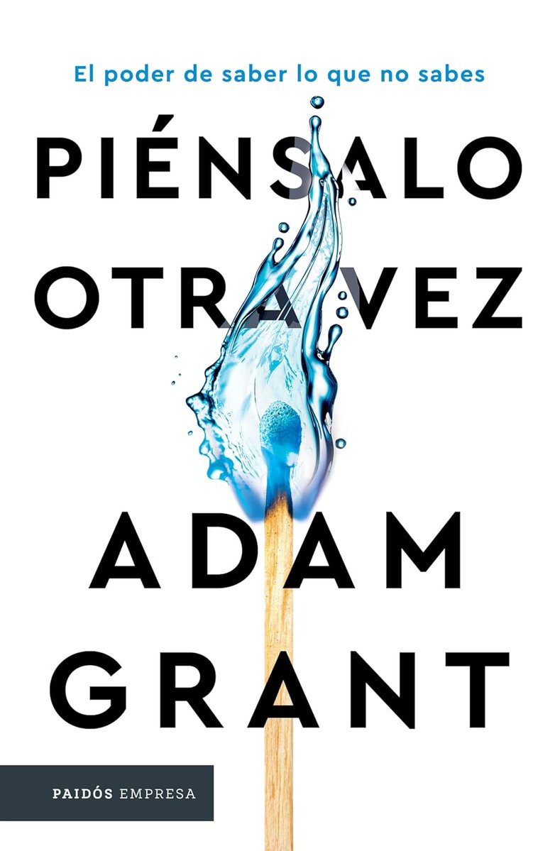 El mejor libro de Adam Grant es “Piénsalo otra vez”.

Aquí sus 20 mejores ideas:

1. Repensar las cosas consume mucha energía, algo que el cerebro intenta evitar.

2. Aunque la primera intuición suele ser incorrecta. Piénsalo otra vez.

3. Practica la humildad confiada: hablar