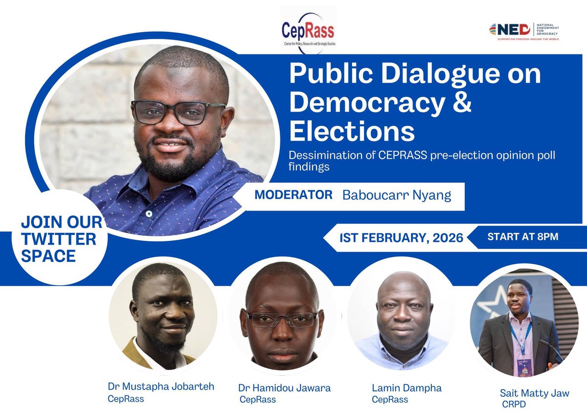 _ceprass's tweet photo. Public Dialogue on Democracy &amp; Elections

Join us as CepRass shares findings from its pre-election opinion poll in an engaging Twitter (X) Space.

Moderator: Baboucarr Nyang
Panelists: Dr Mustapha Jobarteh, Dr Hamidou Jawara, Lamin Dampha &amp; Sait Matty Jaw
1st Feb 2026 | Time: 8PM https://t.co/aK1rjQjlml