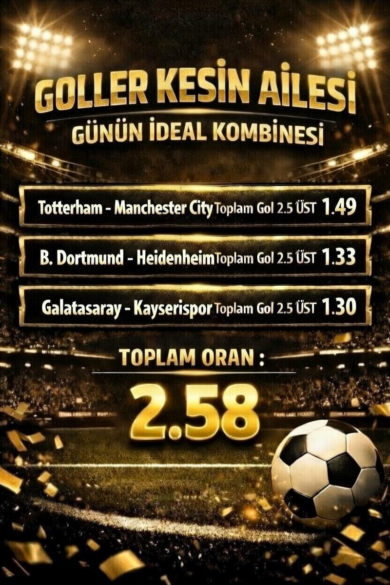 Günün bombası kupon 🔥💰

Tottenham Hotspur - Manchester City → Toplam Gol 2.5 ÜST <a href="/1/">1</a>.49

Borussia Dortmund - 1. FC Heidenheim → Toplam Gol 2.5 ÜST <a href="/1/">1</a>.33

Galatasaray - Kayserispor → Toplam Gol 2.5 ÜST <a href="/1/">1</a>.30

Toplam oran: 2.58 🚀

#GollerKesin #iddaa #Bahis #SueperLig