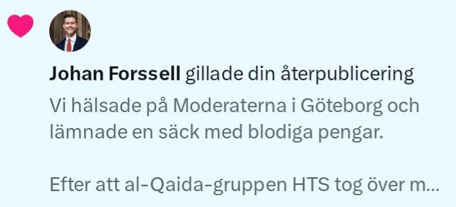 Tack för stödet <a href="/JohanForssell/">Johan Forssell</a>! Så roligt att du insett att du stått på fel sida efter vår debatt i Sveriges Radio. Från att vilja skicka 295 miljoner kronor till al-Qaida-grenen HTS stöttar du nu offentligt de sanna demokratikämparna. Så stort och modigt av dig!