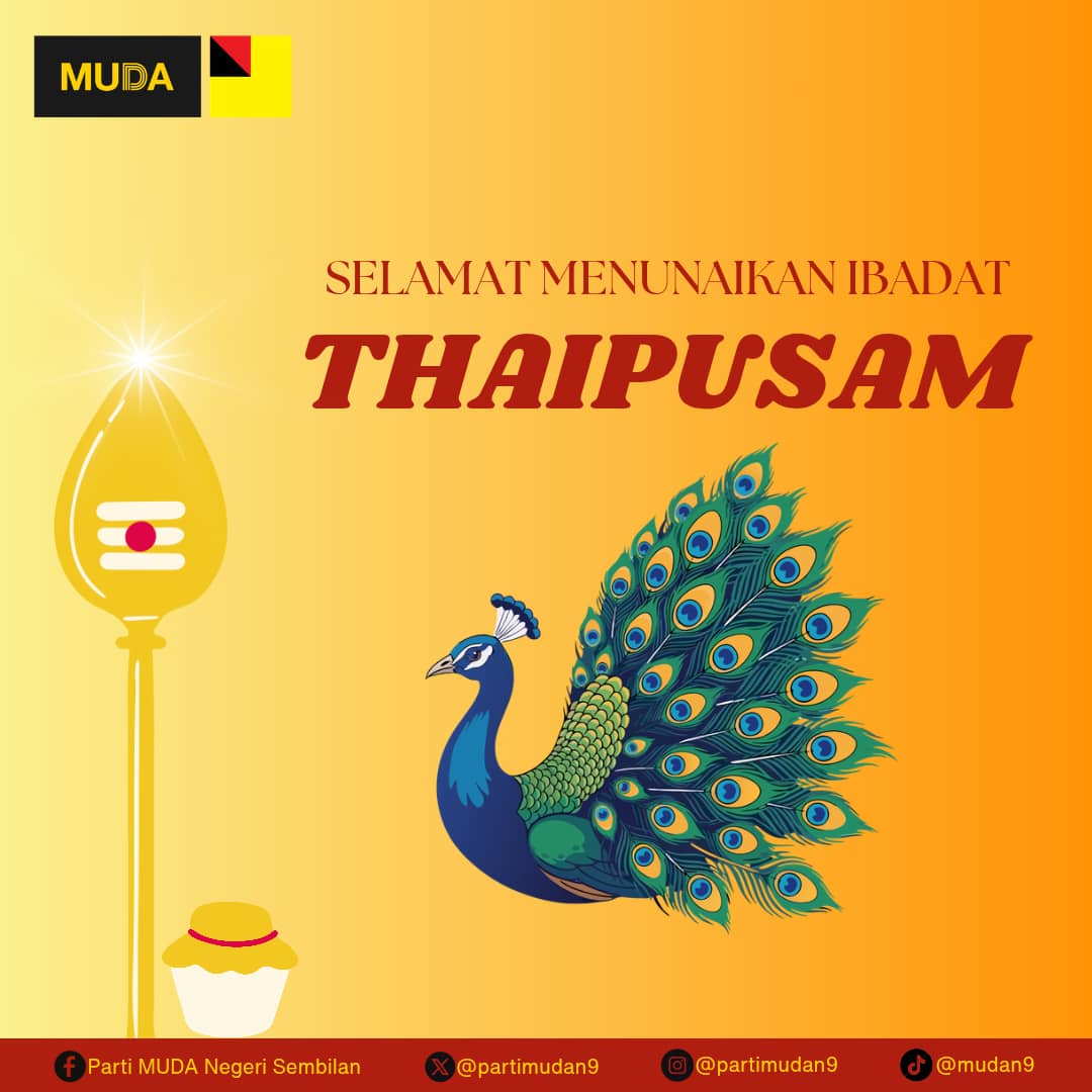 Selamat menunaikan ibadat Thaipusam kepada seluruh penganut Hindu yang meraikannya.

Semoga perpaduan kita terus dipelihara dan Malaysia kekal aman dan stabil di setiap masa.

MUDA Negeri Sembilan

#mudanegerisembilan

Follow, Like, Comment &amp; Share!