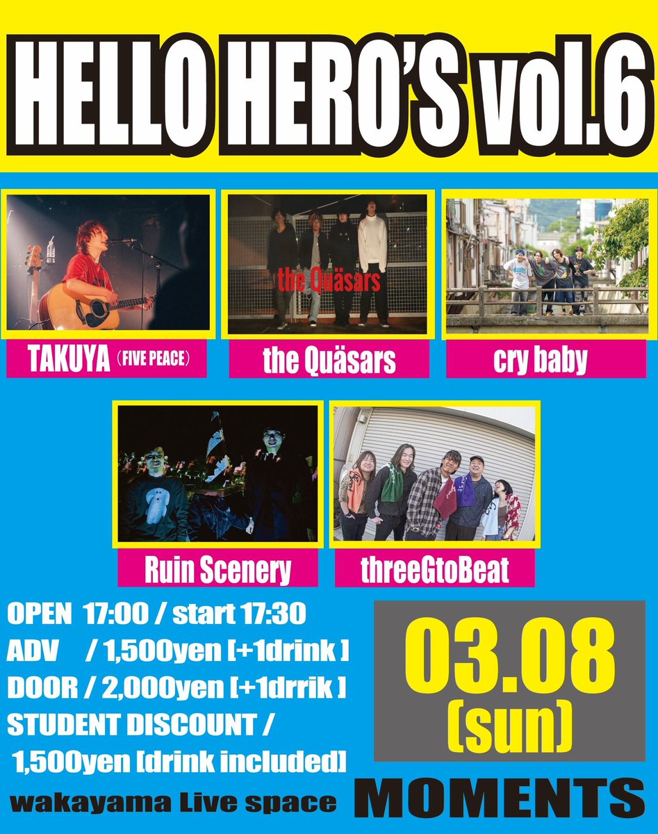 yuichilily's tweet image. \\ 解禁 //

【 HELLO HERO'S vol.6 】
2026.3.8(sun)
OPEN 17:00/START 17:30
前売り¥1,500/当日 ¥2,000(別途1drink)
学生割引 ¥1,500(drink込)
〈CAST〉
たくや(FIVE PEACE)
the Quäsars
cry baby
Ruin Scenery
threeGtoBeat

※アーティスト名に誤りがありました。再度ご確認下さい。