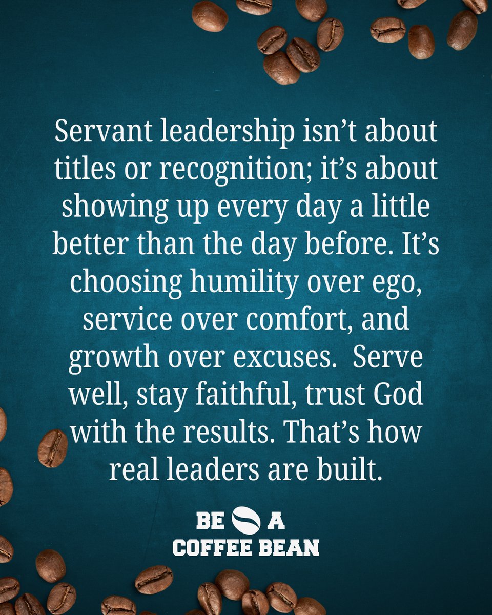 Real leadership is built on daily service. #BeACoffeeBean