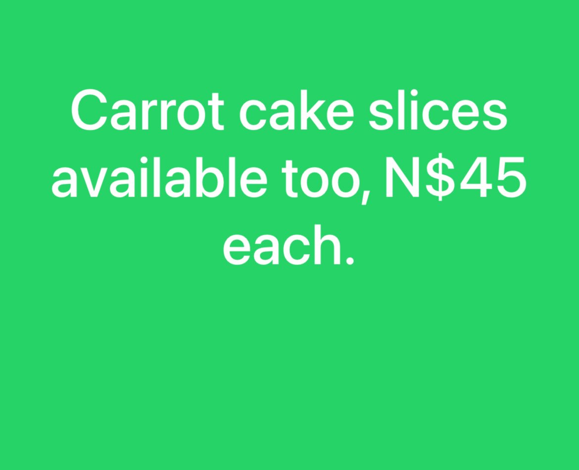We have carrot slices for N$45 and Lemon with caramel going for N$30. Call/text 0856789286 WINDHOEK, Khomasdal.