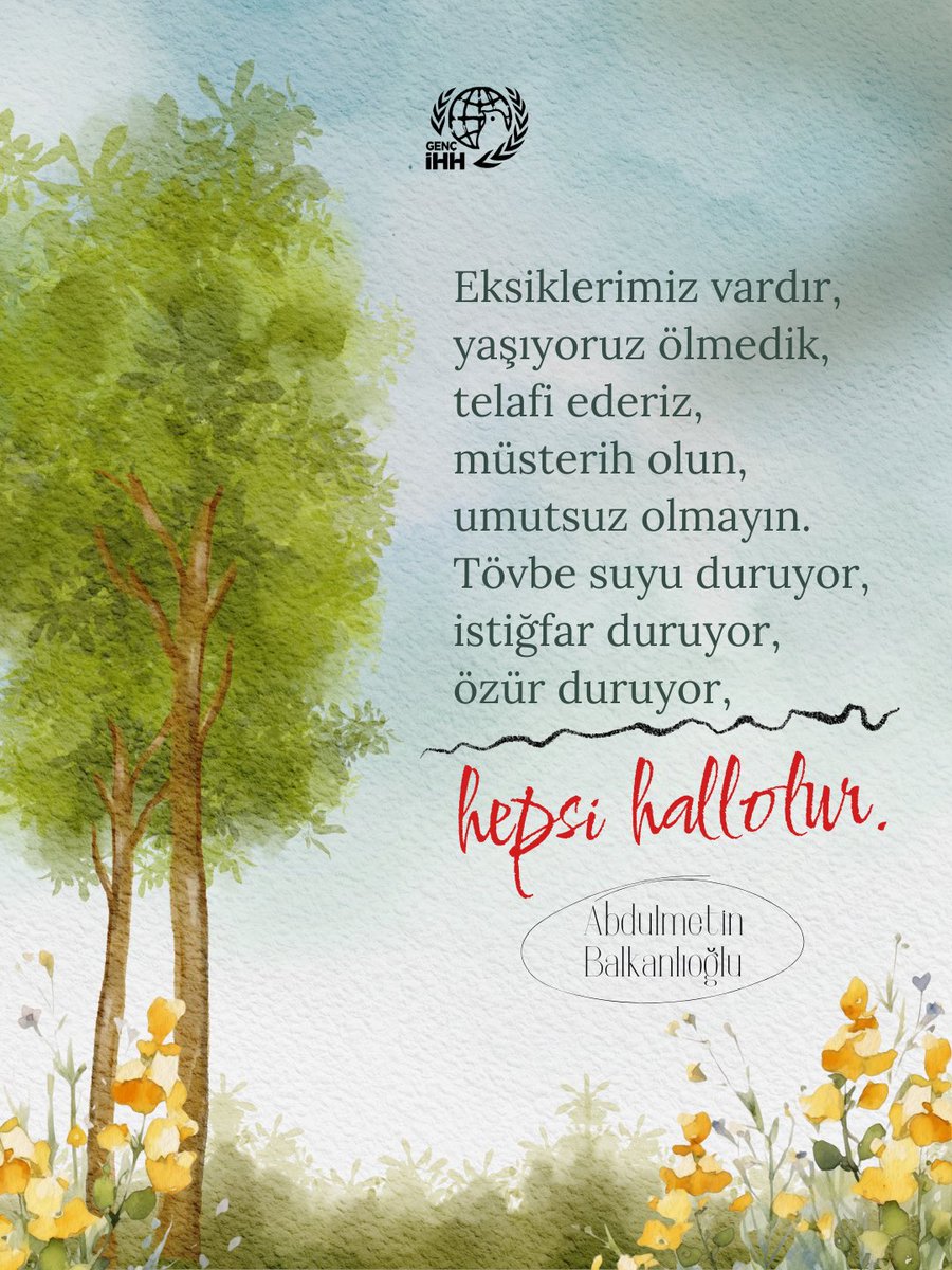 Umutsuz olmayın; tövbe suyu duruyor, istiğfar duruyor, özür duruyor hepsi hallolur🪻