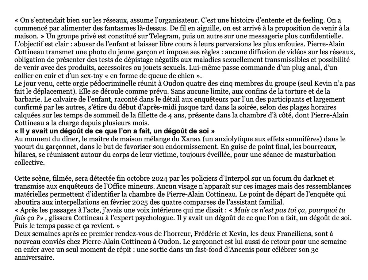 Melissa_Nemesis's tweet image. Voici l’article en entier sur les horreurs commises par Pierre-Alain Cottineau et ses complices. Même le terme « horreur » est trop faible pour décrire l’enfer qu’ont vécu ces si petits enfants, tout comme la prison sera bien trop douce comme peine pour ces monstres.