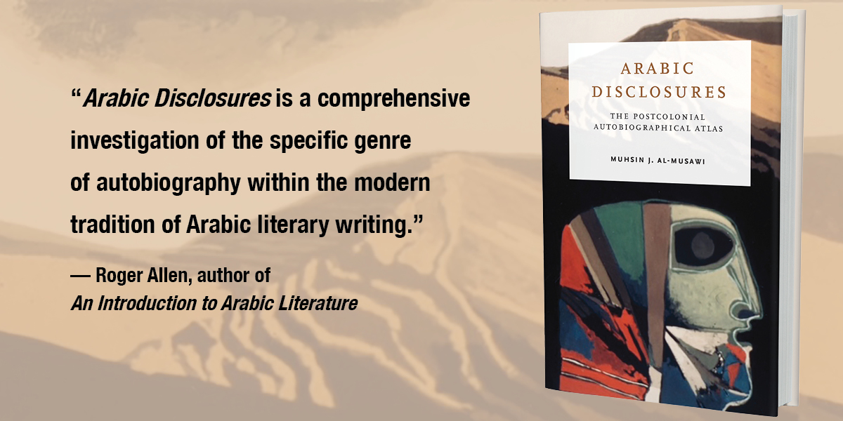 UNDPress's tweet image. ARABIC DISCLOSURES presents readers with a comparative analysis of #Arabic #Postcolonial autobiographical writing. #Autobiography #Translation #MiddleEast

This book by Muhsin J. al-Musawi is now available! bit.ly/3qXWdY6