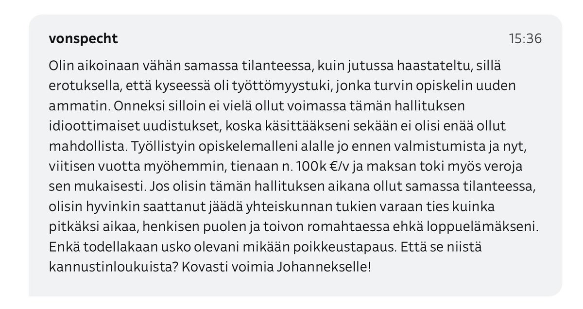 Miksi haluatte tuhota ihmisten elämän ja tulevaisuuden #hallitus?

Näissä leikkauksissa ja lainmuutoksissa ei ole mitään järkeä.

Miksi ette kuuntele lausunnonantajia, asian ammattilaisia?

Vai oletteko vain sadisteja, köyhien vihaajia?

Kannattaa lukea YLE:stä kommentteja.
