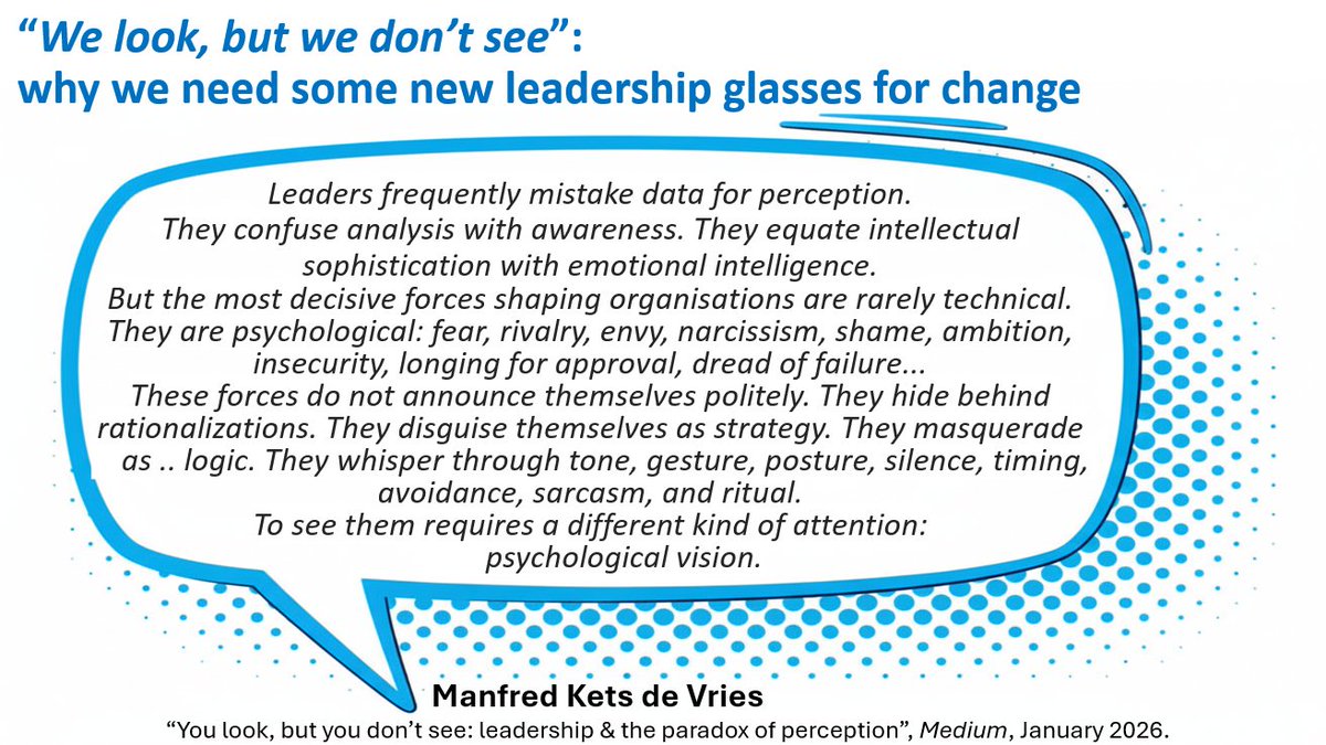 Most change initiatives don’t fail in the plan - they fail in what leaders don’t notice.

I want to reflect on a new Manfred Kets de Vries article: “You look, but you don’t see: leadership &amp; the paradox of perception,” for leaders of change.

It reinforces that change initiatives