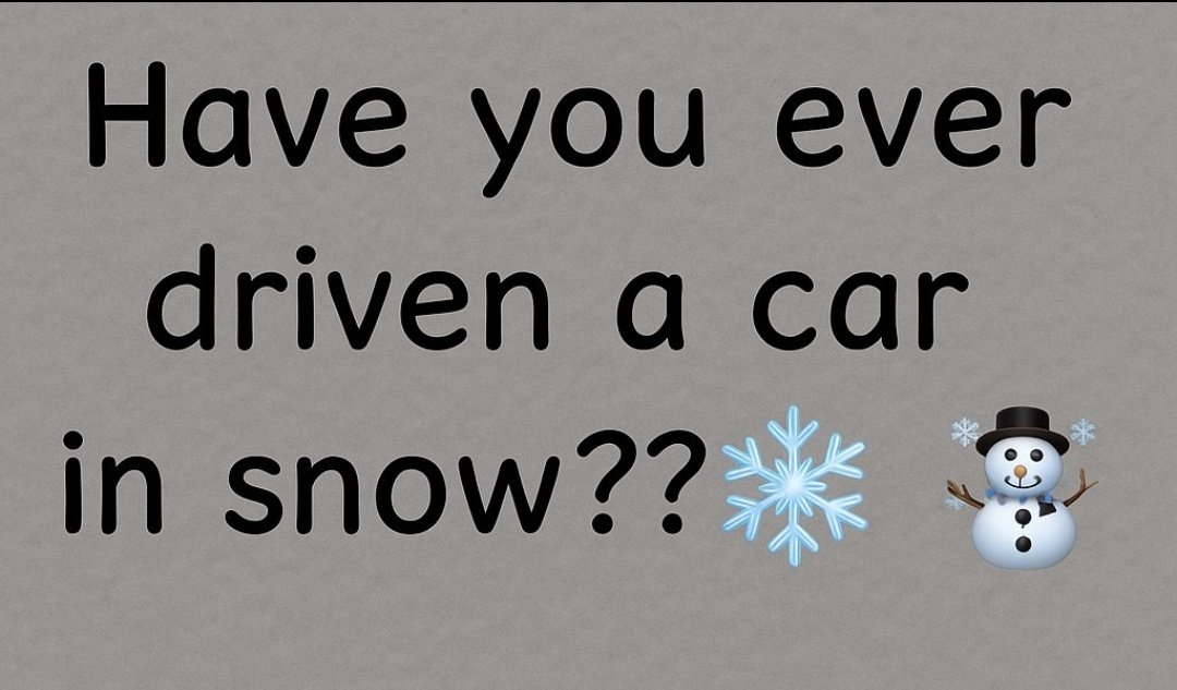 Have you ever driven a car in snow?? ❄️ 

Yes or No 🤔❔️