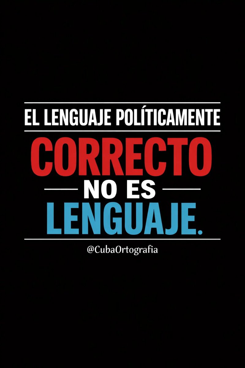 CubaOrtografia's tweet photo. Yo me cago en el mal llamado «lenguaje políticamente correcto». No nació para cuidar a nadie, sino para disciplinar el habla y, con ella, el pensamiento. Es una tecnología blanda de poder, elegante por fuera y coercitiva por dentro, que sustituye palabras incómodas por eufemismos tibios, no para describir mejor la realidad, sino para ocultarla. 

Cuando cambias el nombre de las cosas, no las arreglas; las tapas con una servilleta limpia mientras el desastre sigue abajo, oliendo igual.

En Cuba, eso se vio clarito desde temprano. 
No hubo hambre; hubo «dificultades alimentarias». 
No hubo presos políticos; hubo «sancionados por delitos comunes». 
No hubo represión; hubo «enfrentamiento a conductas antisociales». 

El castrismo entendió antes que nadie que el lenguaje es un arma de control masivo, y lo usó con la misma frialdad con la que cerró periódicos, universidades y bocas. Cambiar palabras fue siempre más barato que cambiar realidades.

En el resto del mundo, incluso en libertad, sigue siendo la misma mierda. Y lo más cínico es que quienes más lo exigen son los que menos lo practican cuando no les conviene. La izquierda habla de «respeto» mientras insulta al disidente; de «inclusión» mientras excluye al que no repite el credo; de «diversidad» mientras impone un solo marco mental. El lenguaje políticamente correcto no es cortesía; es obediencia maquillada.

Se dice negro, no «persona de color». 
«Elle» y «todes» no existen. 
Los trans no son mujeres ni pueden embarazarse.
La izquierda es una mierda.
Los árabes, los musulmanes y los extraterrestres tienen que adaptarse a vivir en sociedad o volver a sus cavernas.

Si me caes mal, te lo digo. 
No me jodes y yo no te jodo.