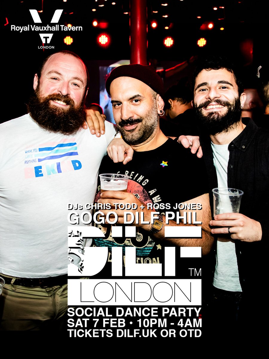 DILF LONDON 
Sat 7 Feb, 10pm - 4am
<a href="/thervt/">Royal Vauxhall Tavern</a> 

DJs 
CHRIS TODD + ROSS JONES  

GOGO DILF 
PHIL  

5 HOUR DANCE PARTY  

TICKETS 
dilf.uk or more on the door
