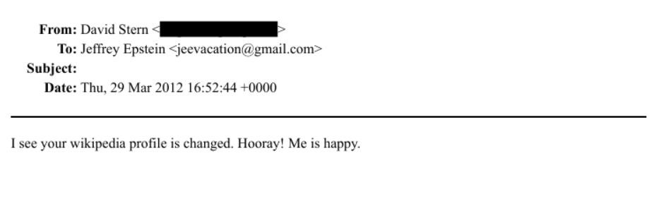 Epstein a payé jusqu'à 100.000 dollars pour modifier sa page wikipedia, et protéger sa réputation en corrompant des dizaines de contributeurs.

Avec de grands succès.

Mais il y en a encore pour croire à ce que cette encyclopédie n'est pas corrompue jusqu'à l'os.