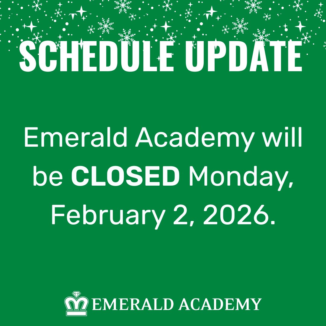 Emerald Academy will be CLOSED Monday, February 2, 2026.