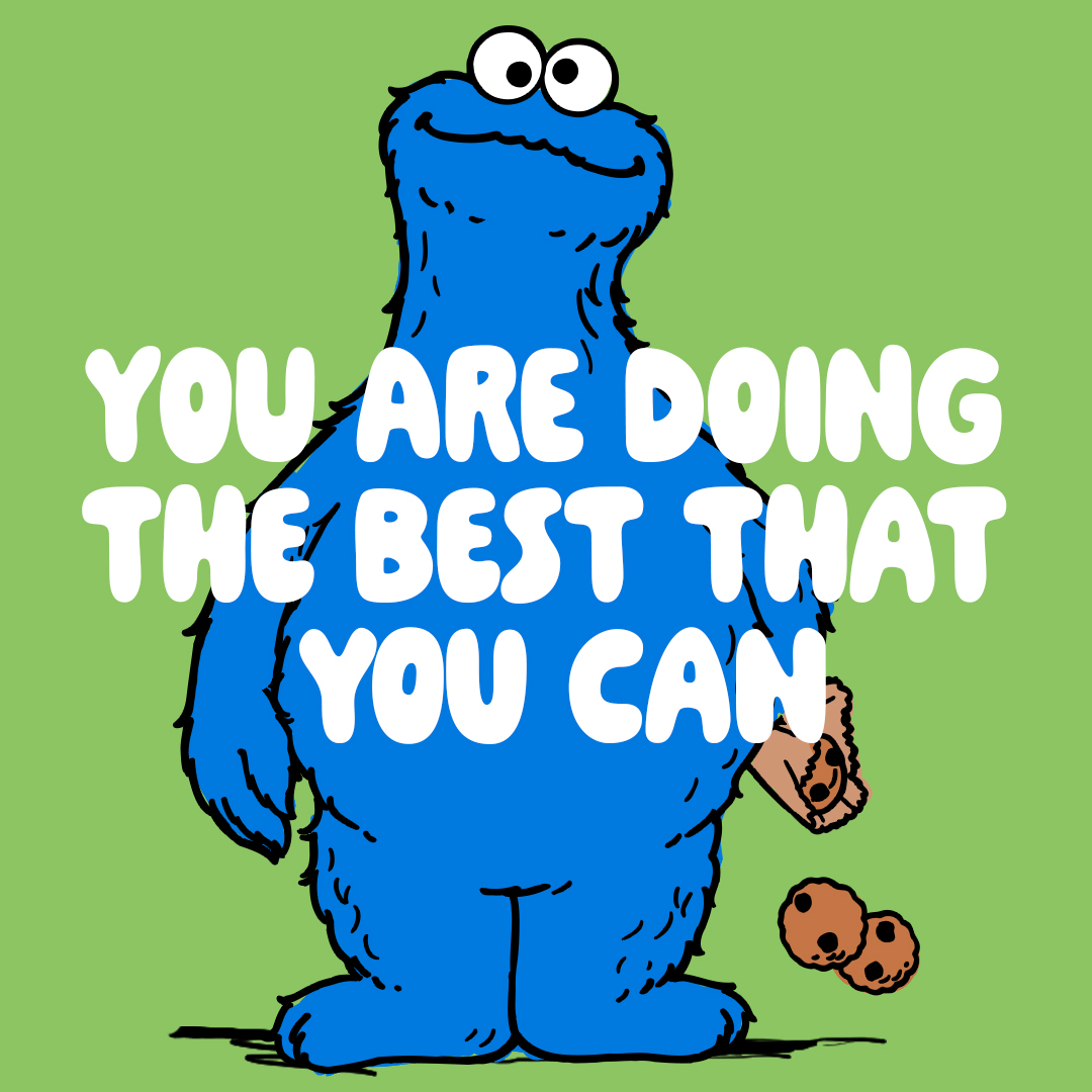 sesamestreet's tweet image. Just a reminder that you are doing your best, and that’s more than enough. It’s okay to take it one day at a time.