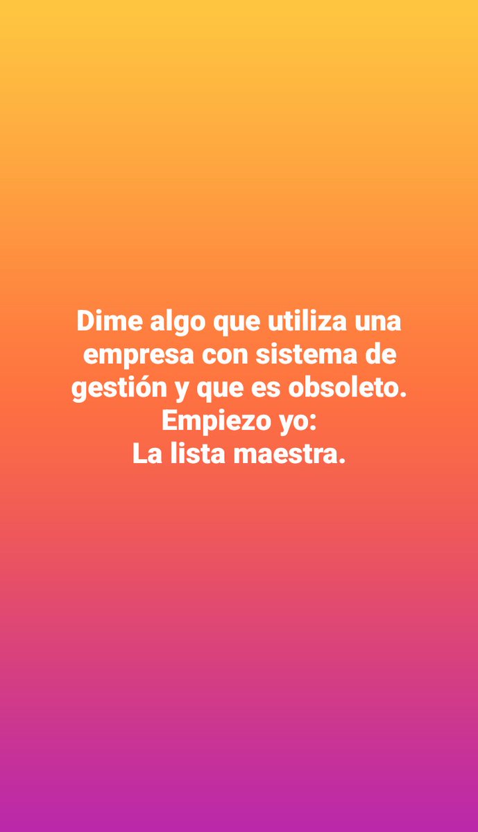 Dime algo que utiliza una empresa con sistema de gestión y que es obsoleto. Empiezo yo:
La lista maestra. #ISO9000 #ISO9001 #SGC #Calidad #ControlDocumental #Obsoleto