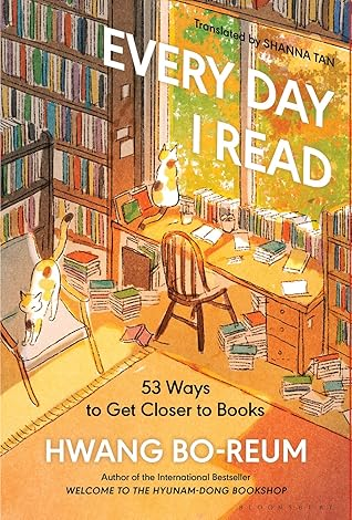 KellyGreen17's tweet photo. Every Day I Read: 53 Ways to Get Closer to Books by Hwang Bo-Reum translated by @heyimshanna https://t.co/WHrU12I5UU #CozyHealingRead #BooksWorthReading https://t.co/oRnGG47kkH