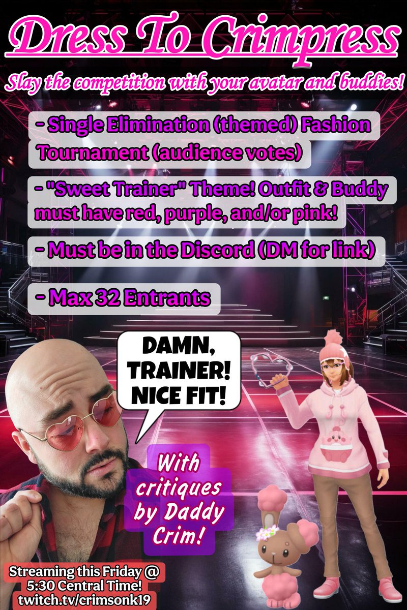 THE RETURN OF DRESS TO CRIMPRESS! A Pokémon GO Fashion Show Tournament! 

Dress up your avatars &amp; find a matching buddy to compete, where audience members get to vote during the live stream! 

Want in? DM me for the Discord invite! RSVPs limited to 32 participants!