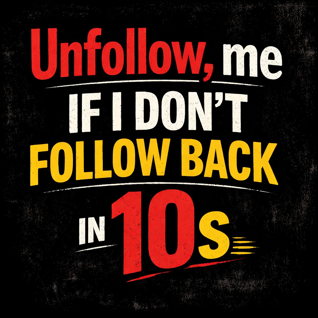 Unfollow me if I don't follow back in 2m...ss