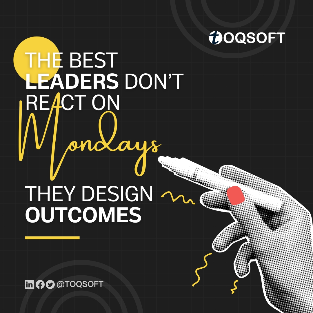 TOQSOFT's tweet photo. The best leaders don’t spend Mondays reacting to noise. They use them to set direction, shape priorities, and design outcomes, and the rest of the week simply executes. https://t.co/Gg1W86lTfP