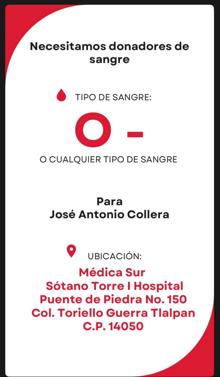 🩸🚨 Se solicitan donadores de sangre con urgencia

Se requiere tipo O- o cualquier tipo de sangre para José Antonio Collera.
📍 Médica Sur — Sótano Torre I

Puente de Piedra 150, Col. Toriello Guerra, Tlalpan, C.P. 14050

🙏 Tu donación puede salvar una vida. Comparte.