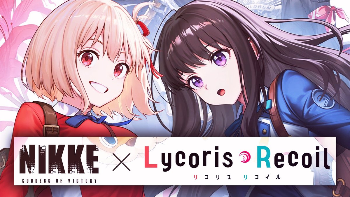 NIKKE HAS HAS CONFIRMED THAT THE LYCORIS RECOIL COLLAB IS IN 2