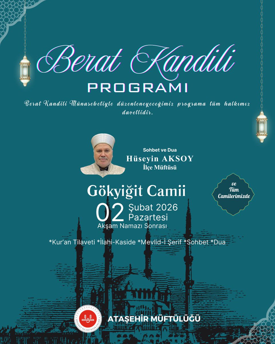 BERAT KANDİLİ ÖZEL PROGRAMI
Akşam Namazını Müteakip
İlçe Müftümüz Hüseyin AKSOY'un Katılımıyla Gökyiğit Camii'nde ve Tüm Camilerimizde.
Tüm Vatandaşlarımız Davetlidir.