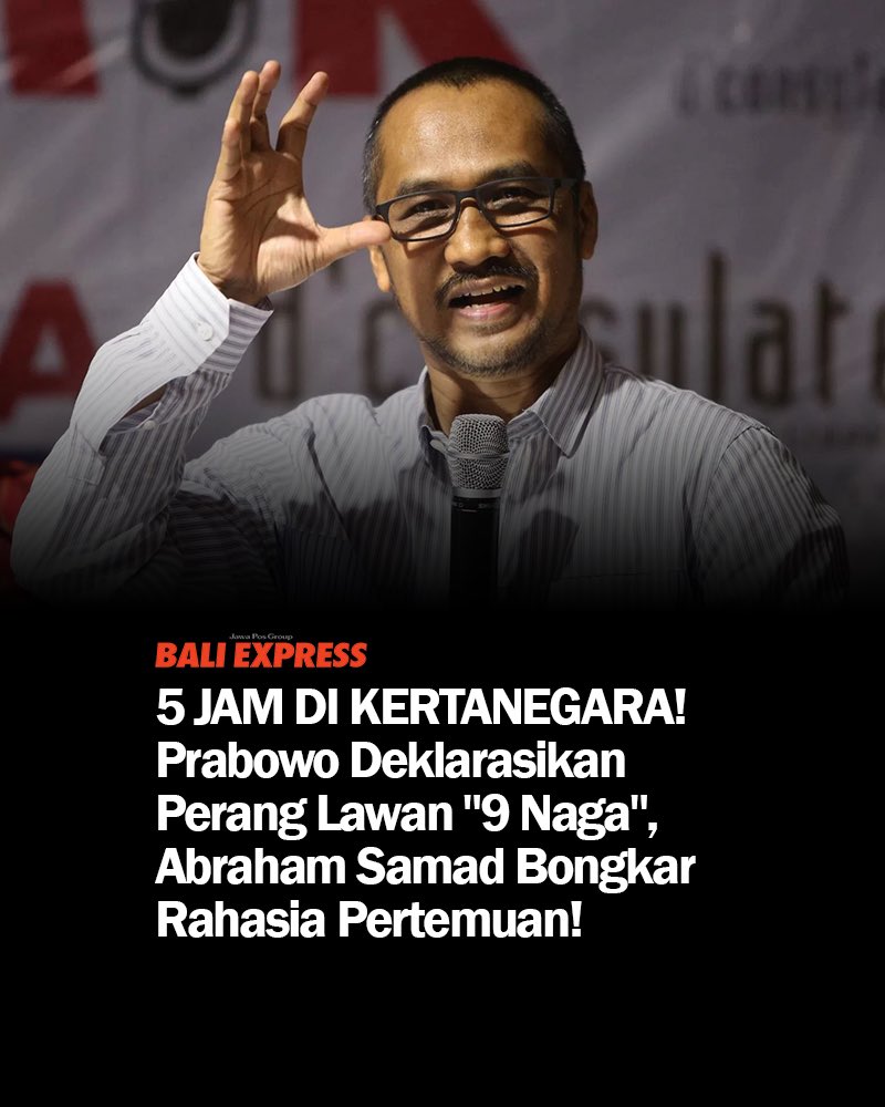 Iya kah? 
Rakyat menunggu kesungguhan, bukan suguhan… 

5 JAM DI KERTANEGARA! Prabowo Deklarasikan Perang Lawan "9 Naga", 

Mantan Ketua KPK, Abraham Samad, baru saja membocorkan detail pertemuan "maraton" selama 5 jam bersama Presiden Prabowo Subianto (30/1). 

Poin "Panas"